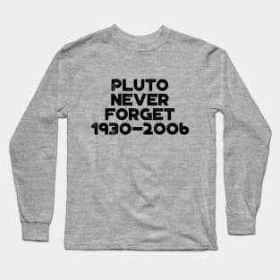 Pluto Never Forget 1930-2006 Vintage Retro Long Sleeve T-Shirt